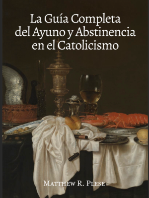 The Definitive Guide to Catholic Fasting & Abstinence Español eBook PDF