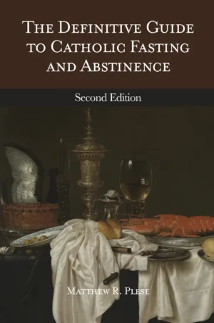 Second Edition: The Definitive Guide to Catholic Fasting & Abstinence- English Version  eBook PDF